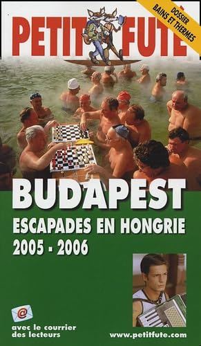 Budapest escapades en hongrie 2005-2006, le petit fute book