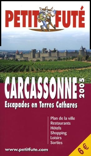 Carcassonne 2005, le petit fute: ESCAPADES EN TERRES CATHARES book