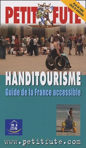 Handi tourisme 2005, le petit fute: GUIDE DE LA FRANCE ACCESSIBLE book