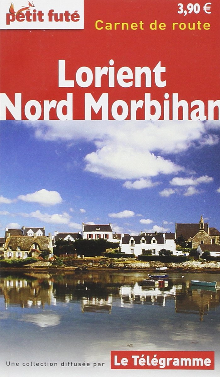 CARNET DE ROUTE LORIENT - NORD MORBIHAN TELEGRAMME 2010 PETIT FUTE book