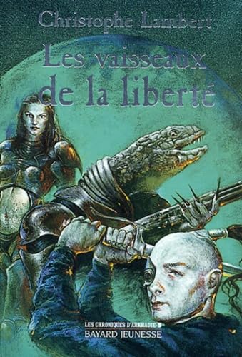 Les chroniques d'Arkhadie Tome 3 : Les vaisseaux de la liberté Books