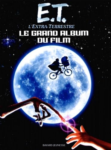 E.T. l'Extra-Terrestre : Le Grand Album du film book