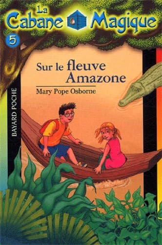 La Cabane magique, numéro 5 : Sur le fleuve Amazone book