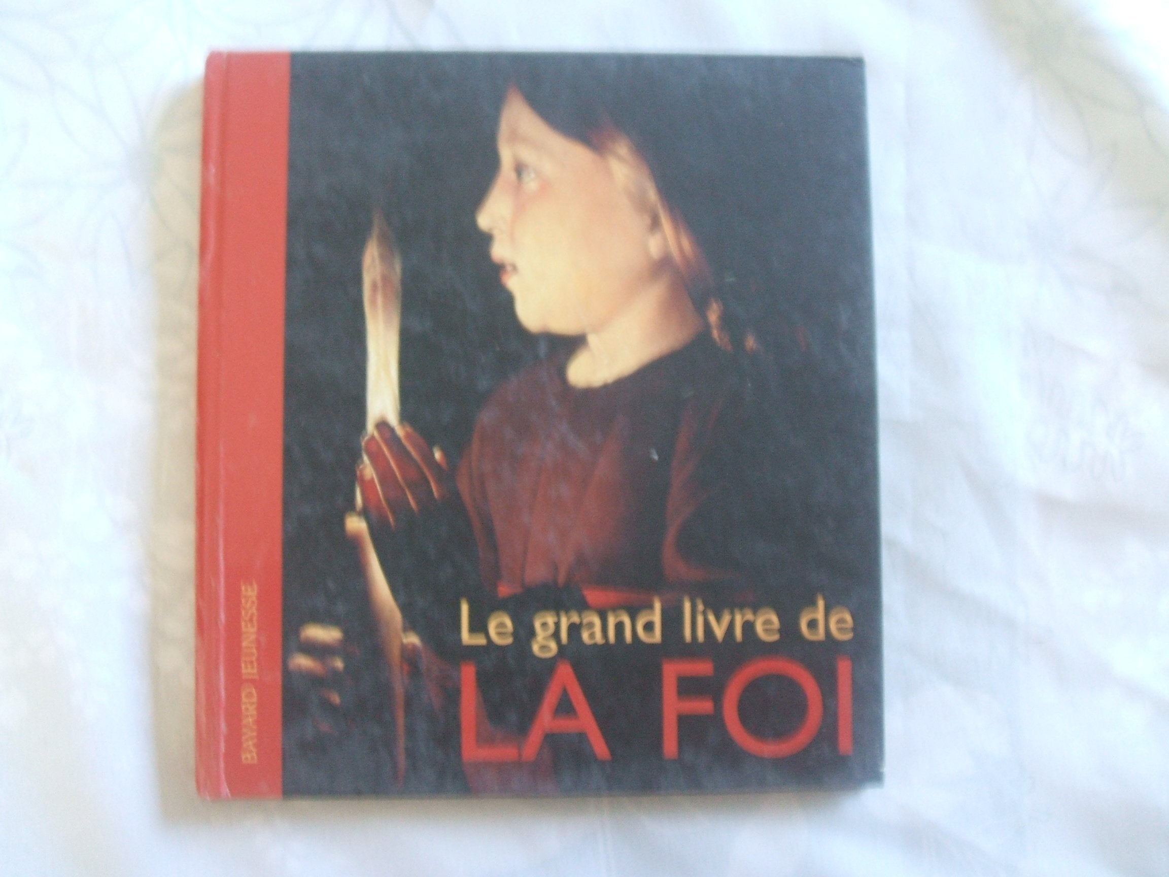 Le Grand Livre de la Foi book