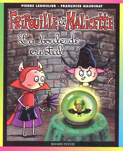 Fripouille et Malicette, tome 2 : La Boule de cristal book