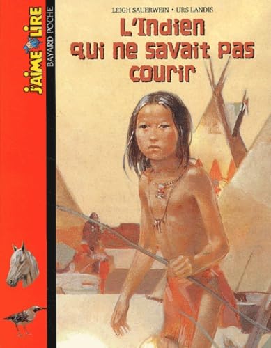 J'Aime Lire: L'Indien Qui NE Savait Pas Courir Foreign Languages ​​& Dictionaries