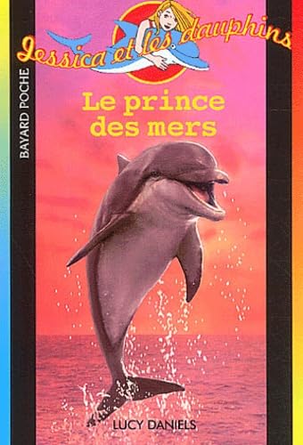 Jessica et les Dauphins : Le Prince des mers book