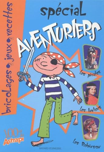 Spécial aventuriers : Bricolages - Jeux - Recettes book