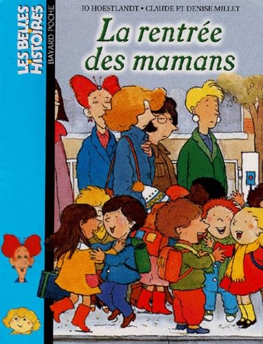 Les Belles histoires, numéro 1 : La Rentrée des mamans book