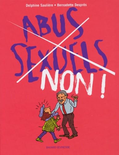 Les Petits Guides Pour Dire 'Non!': Abus Sexuels, Non! Books