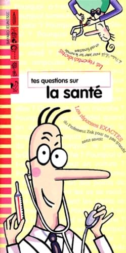 Tes questions sur la santé: Les réponses de Zak et Loufok Books