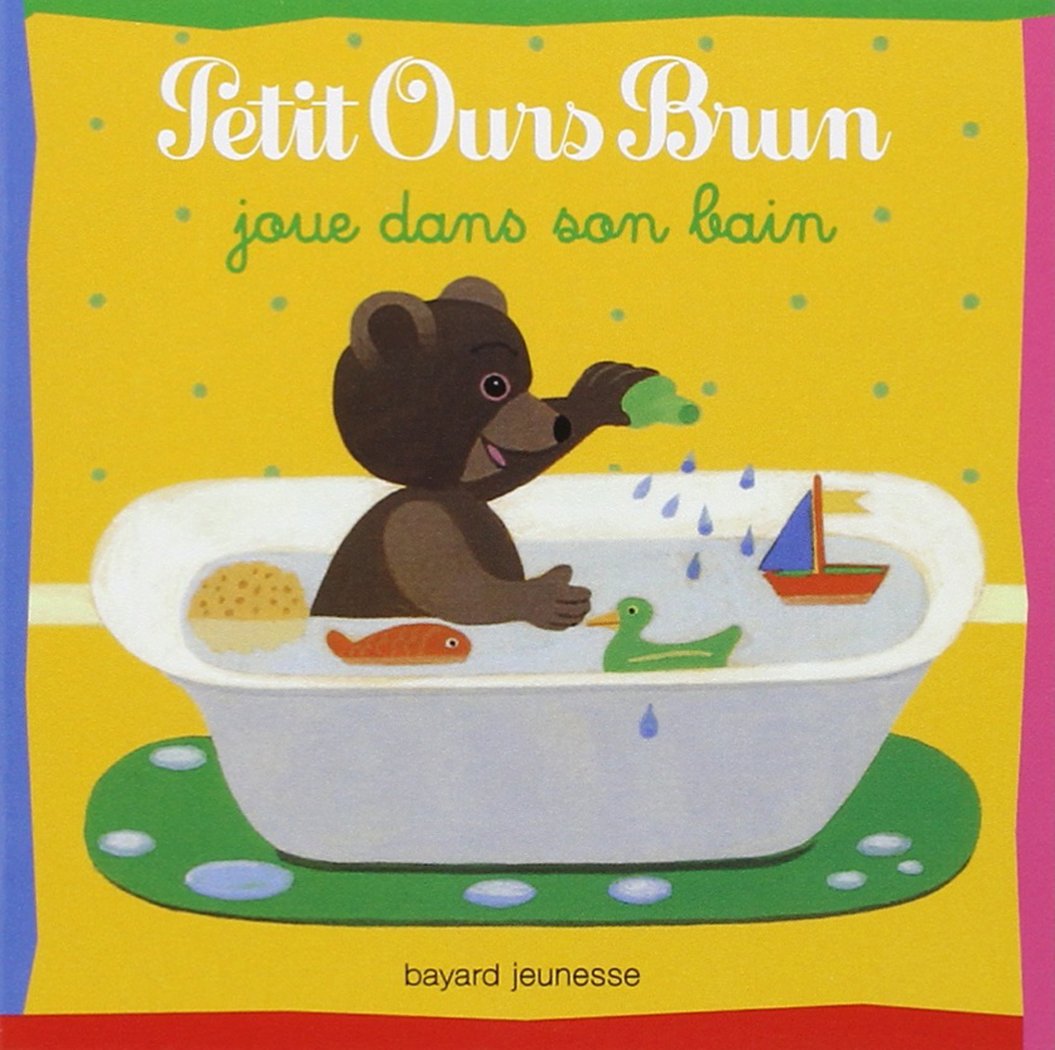 Petit Ours Brun: Petit Ours Brun joue dans son bain Contemporary literature