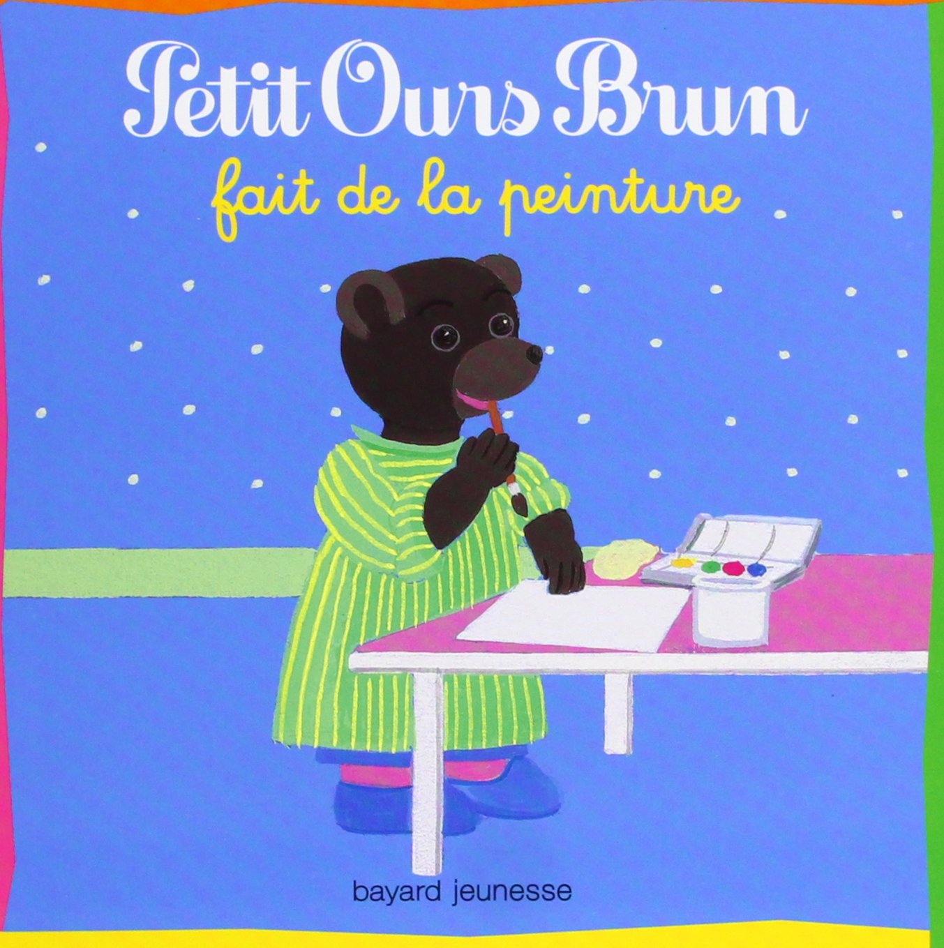 Petit Ours Brun: Petit Ours Brun fait de la peinture Contemporary literature