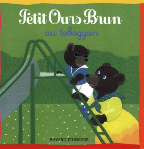 Petit Ours Brun: Petit Ours Brun au toboggan Contemporary literature