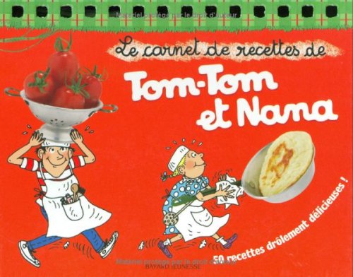 Le carnet de recettes de Tom-Tom et Nana Books