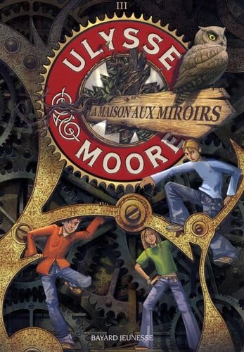 Ulysse Moore, Tome 03: La maison aux miroirs Novels & Short Stories