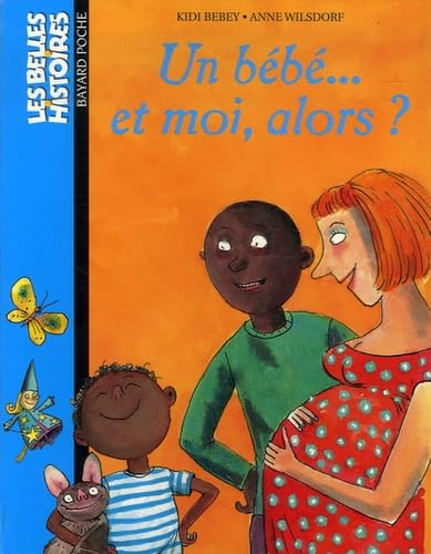 Belles Histoires: Un Bebe... Et Moi, Alors? Contemporary literature