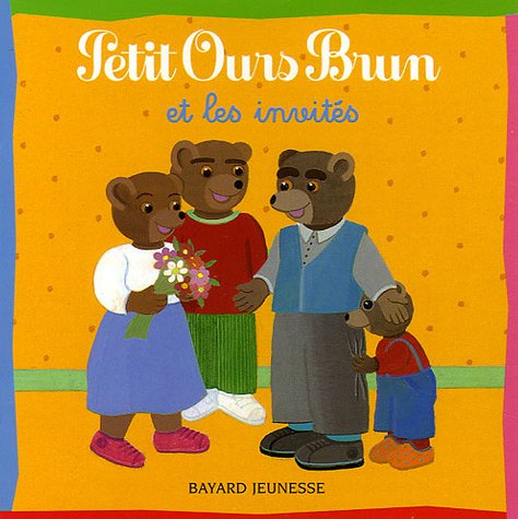 Petit Ours Brun: Petit Ours Brun ET Les Invites Contemporary literature