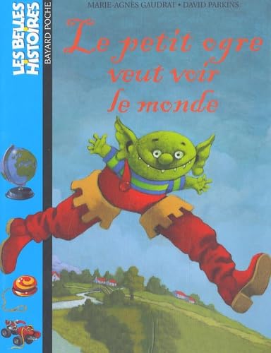 Belles Histoires: Le Petit Ogre Qui Veut Voir Le Monde Contemporary literature