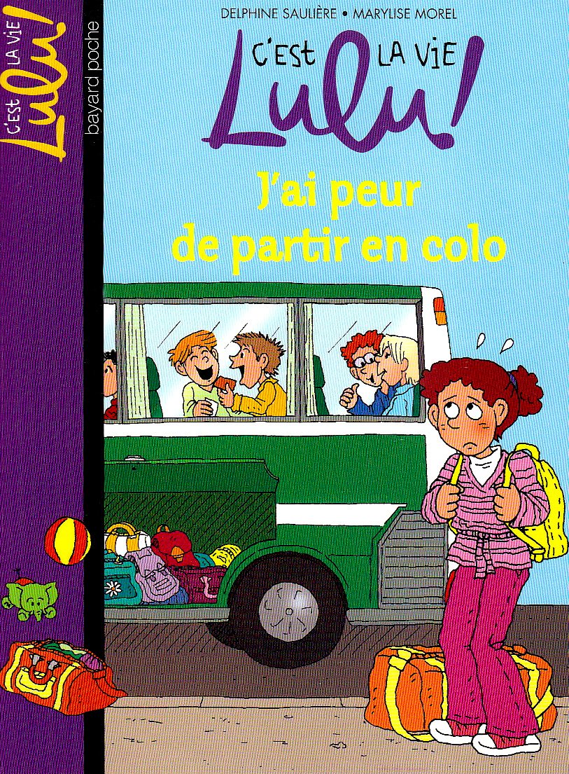 C'est la vie Lulu, Tome 18: J'ai peur de partir en colo Children's books