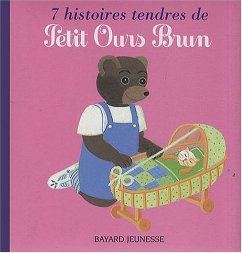 7 Histoires tendres de Petit Ours Brun Books