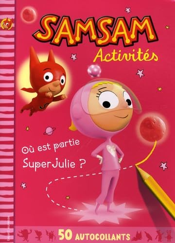 Où est partie Super Julie ?: Samsam Activités, 50 autocollants book