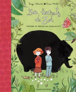 Les secrets de Zoé. Vol. 1. Défense de parler aux éléphants ! Novels & Short Stories