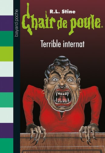 Chair de poule , Tome 49: Terrible internat book