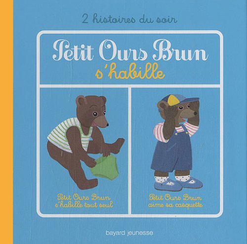 Petit Ours Brun s'habille: Petit Ours Brun s'habille tout seul ; Petit Ours Brun aime sa casquette Babies & Toddlers