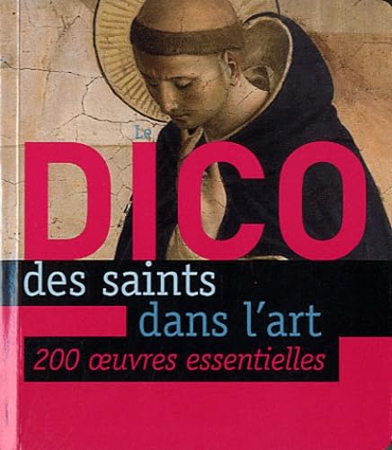 Le Dico des saints dans l'art: 200 oeuvres essentielles book
