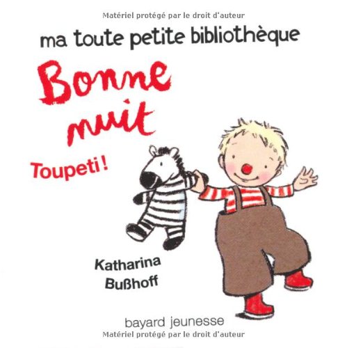 Bonne nuit, Toupeti !: Coffret en 7 volumes : Bonne nuit, mon petit corps ! ; Bonne nuit, les animaux ! ; Bonne nuit, mon joli dessin ! ; Bonne nuit, ... mon lit ! ; Bonne nuit, ma petite ville ! book