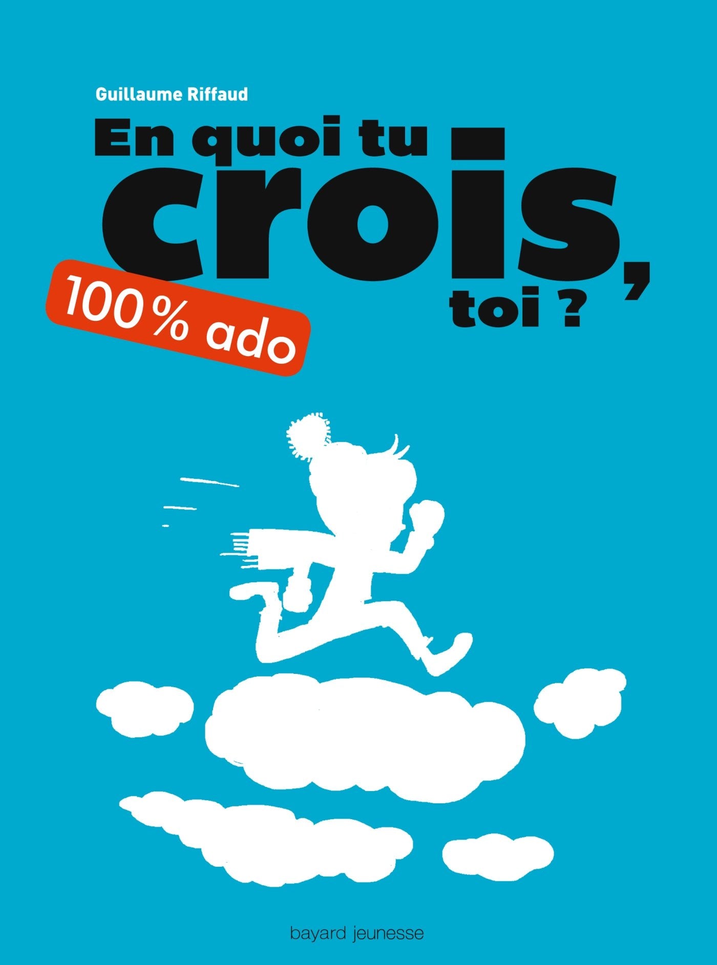 En quoi tu crois, toi ? 100 % ado: Nouvelle édition Children's books