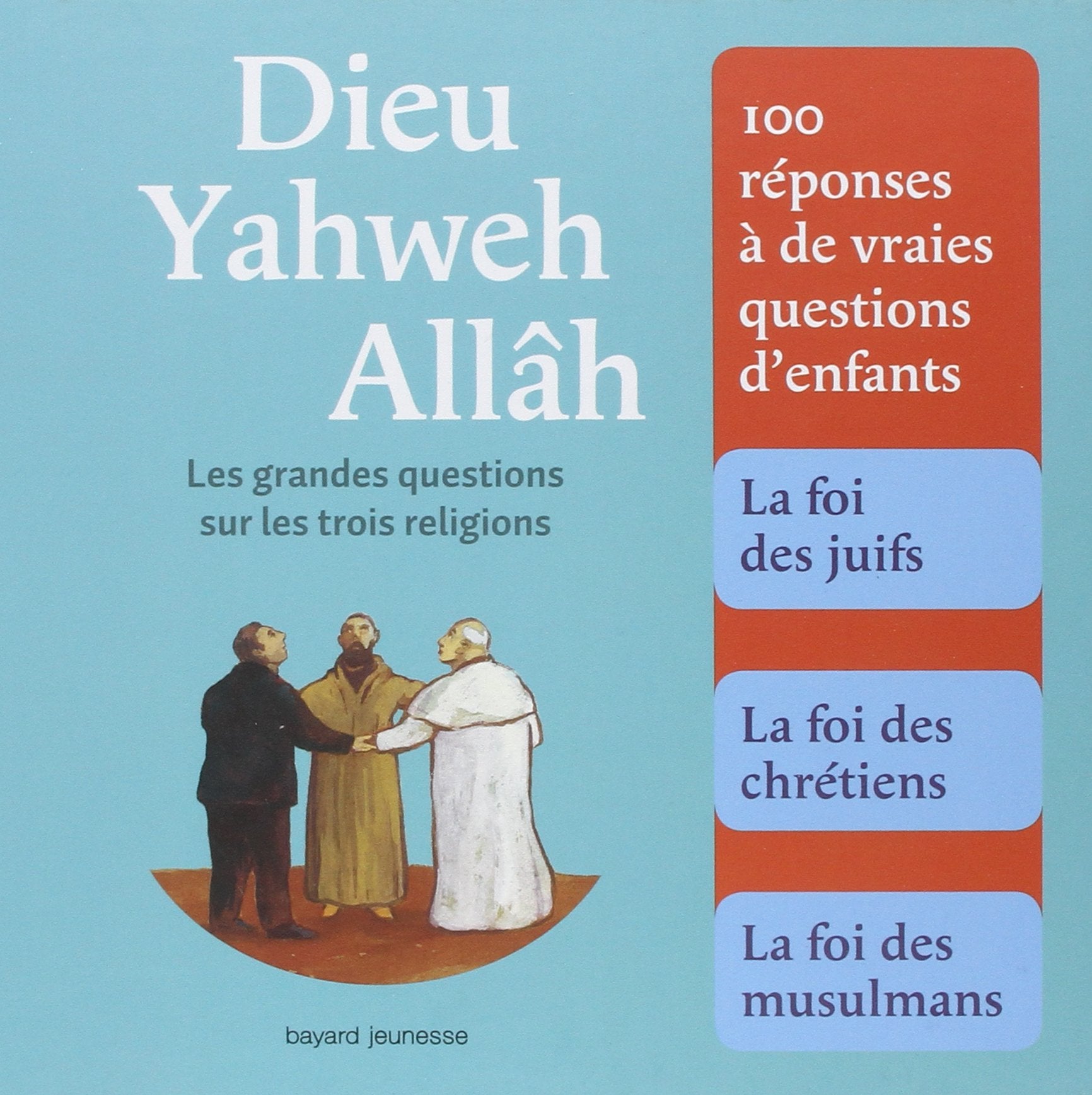 Dieu, Yahweh, Allah: Les grandes questions sur les trois religions Non-fiction