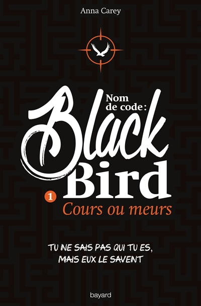 Product Image: Nom de code : Blackbird. Vol. 1. Cours ou meurs