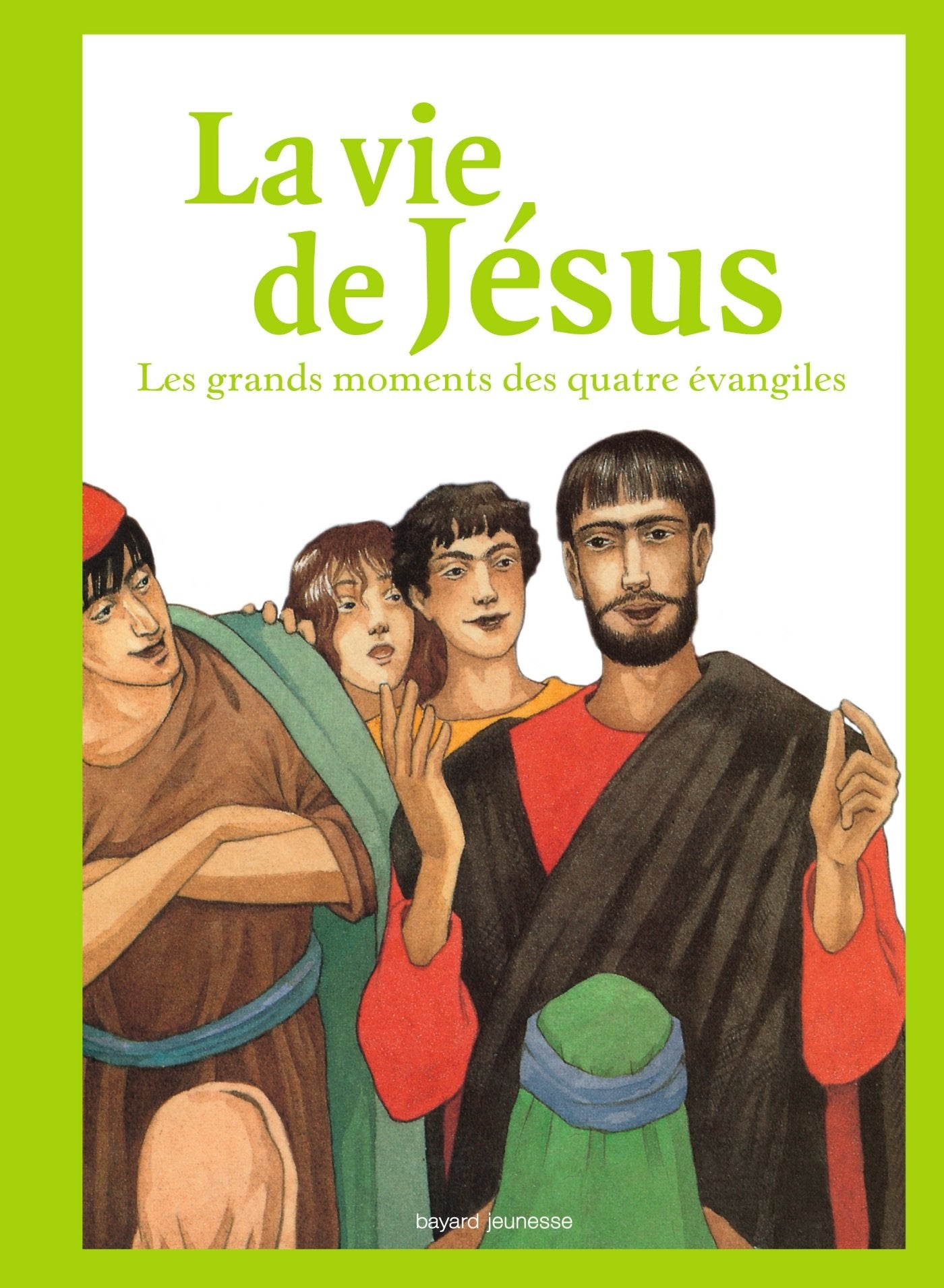 La vie de Jésus: Les grands moments des quatre évangiles book