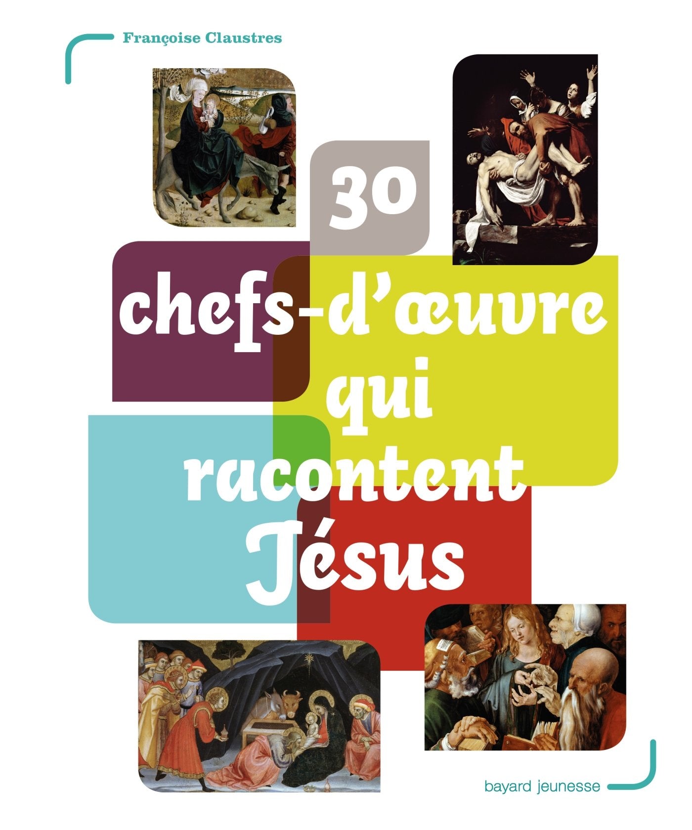 30 chefs-d'oeuvre qui racontent Jésus book
