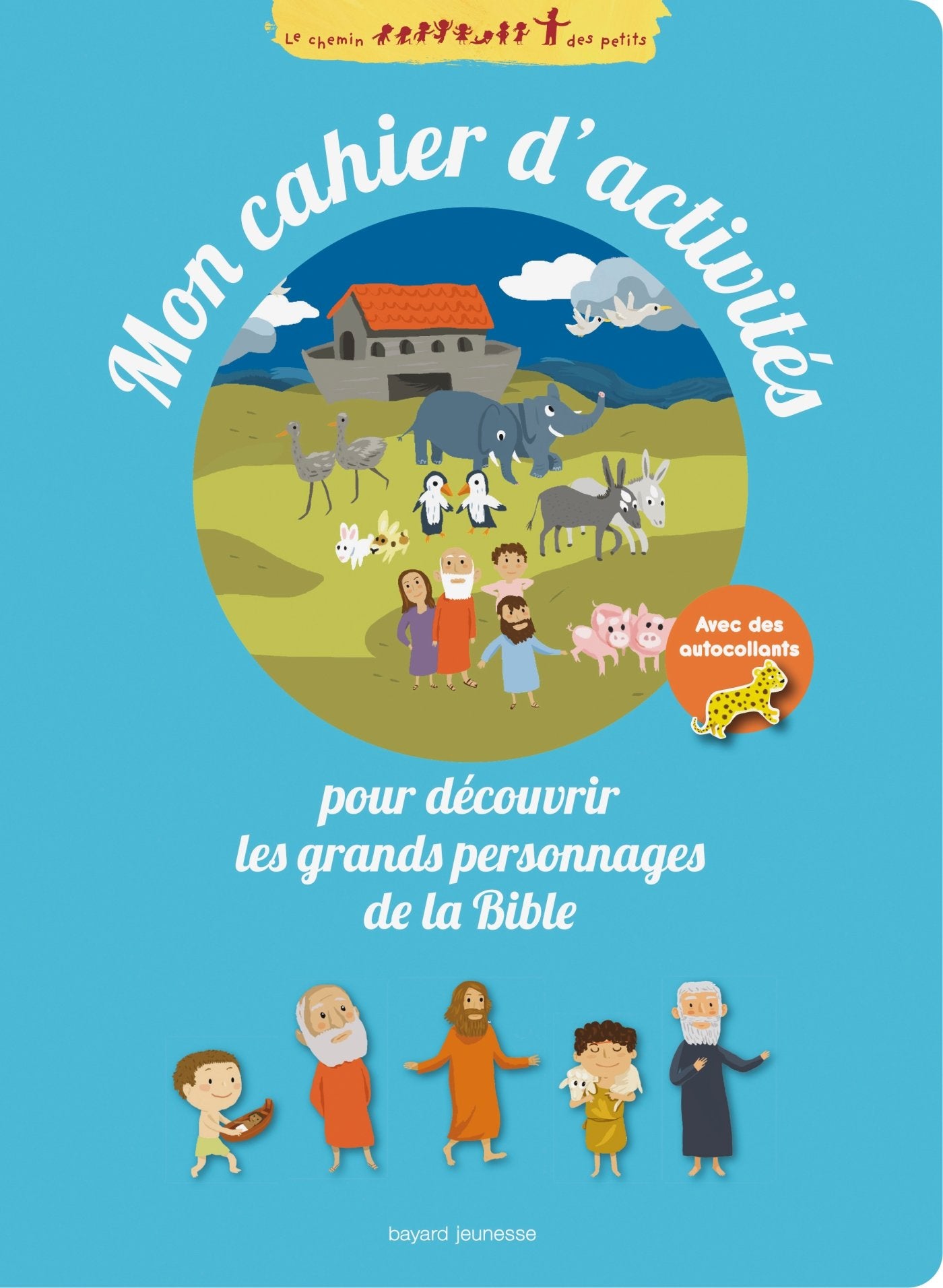 Mon cahier d'activités pour découvrir les grands personnages de la Bible: Chemin des petits book