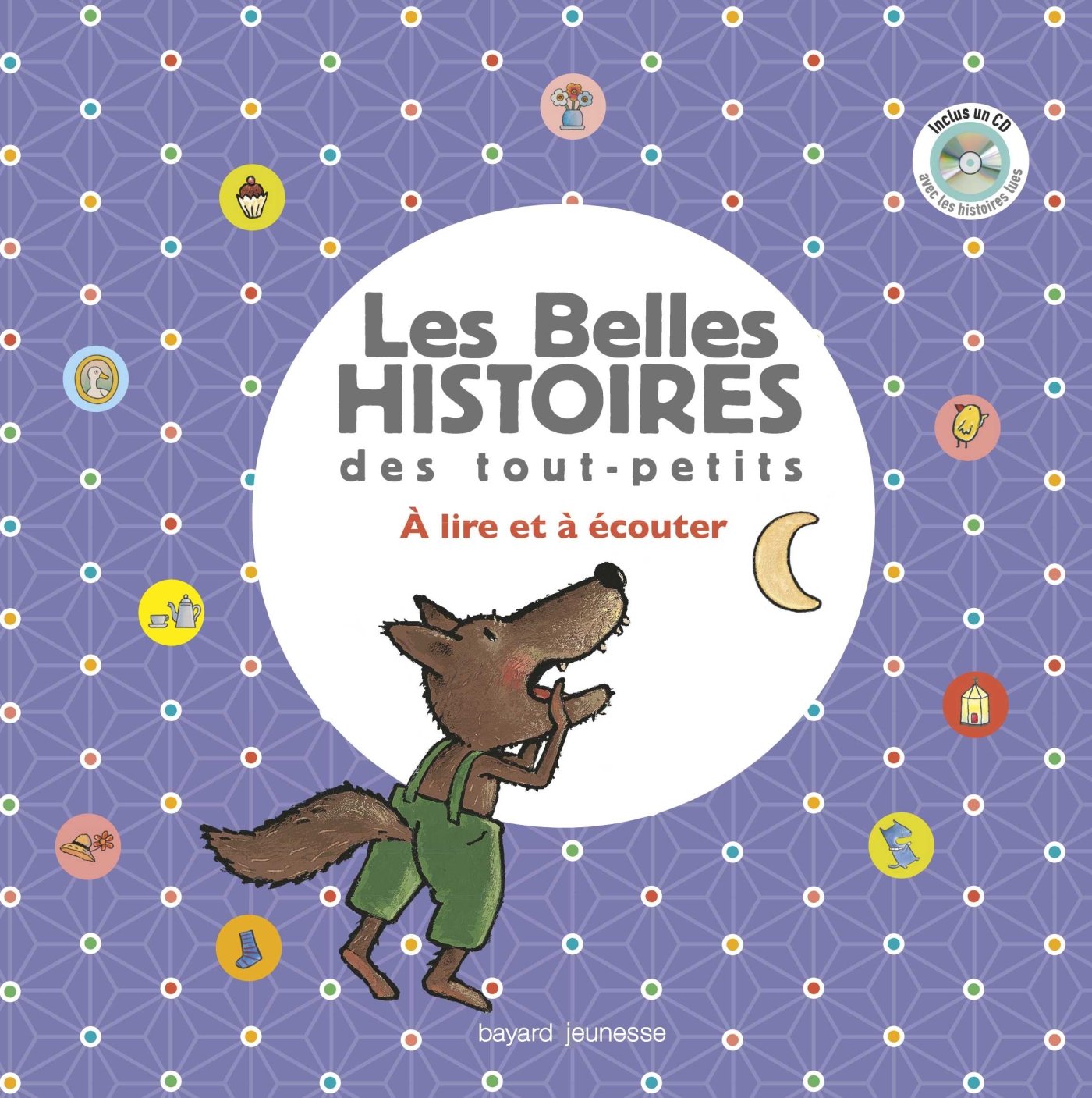Les belles histoires des tout petits avec CD: À lire et à écouter: A lire et à écouter Non-fiction