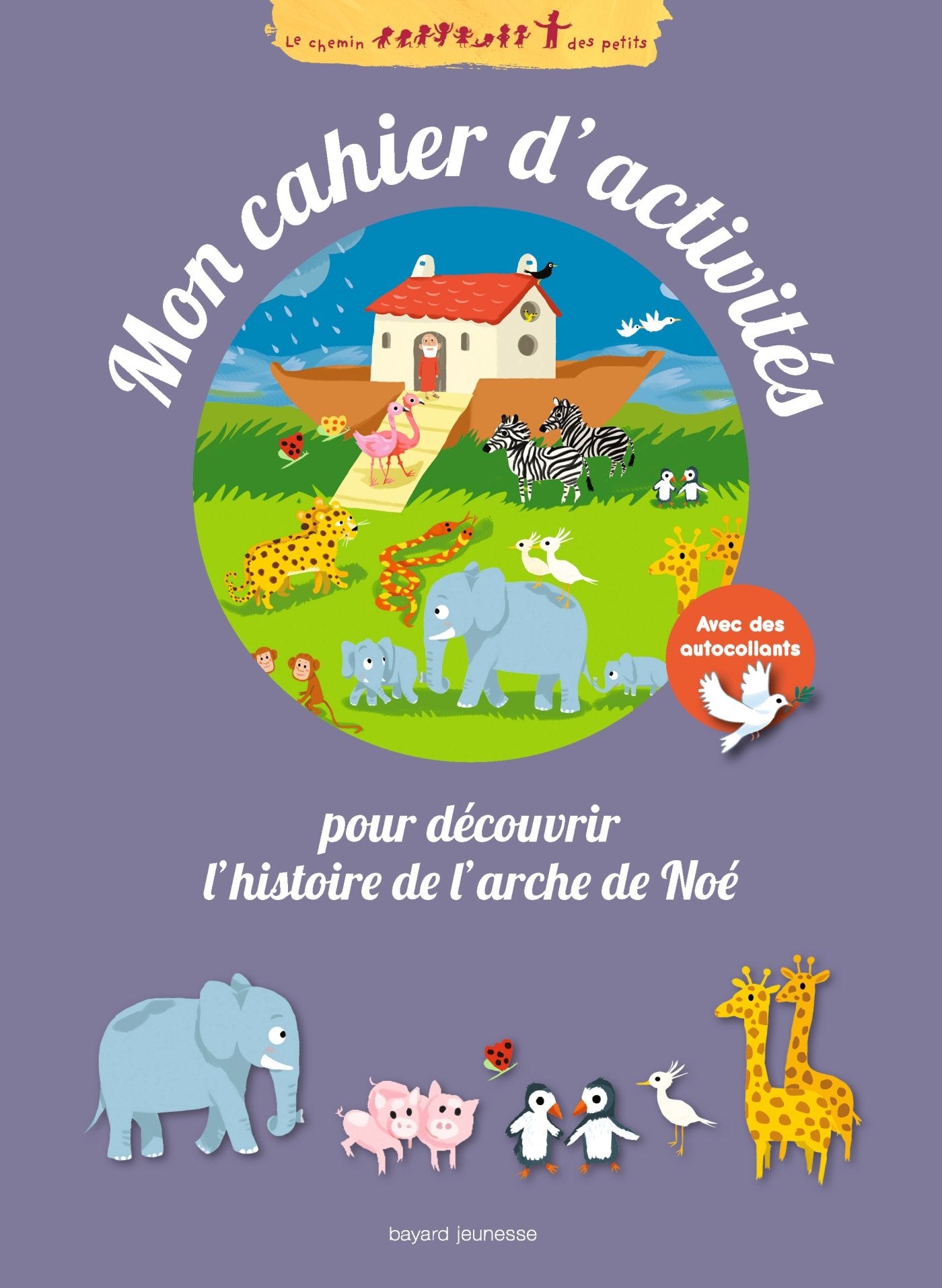 Mon cahier d'activités pour découvrir l'histoire de l'arche de Noé book