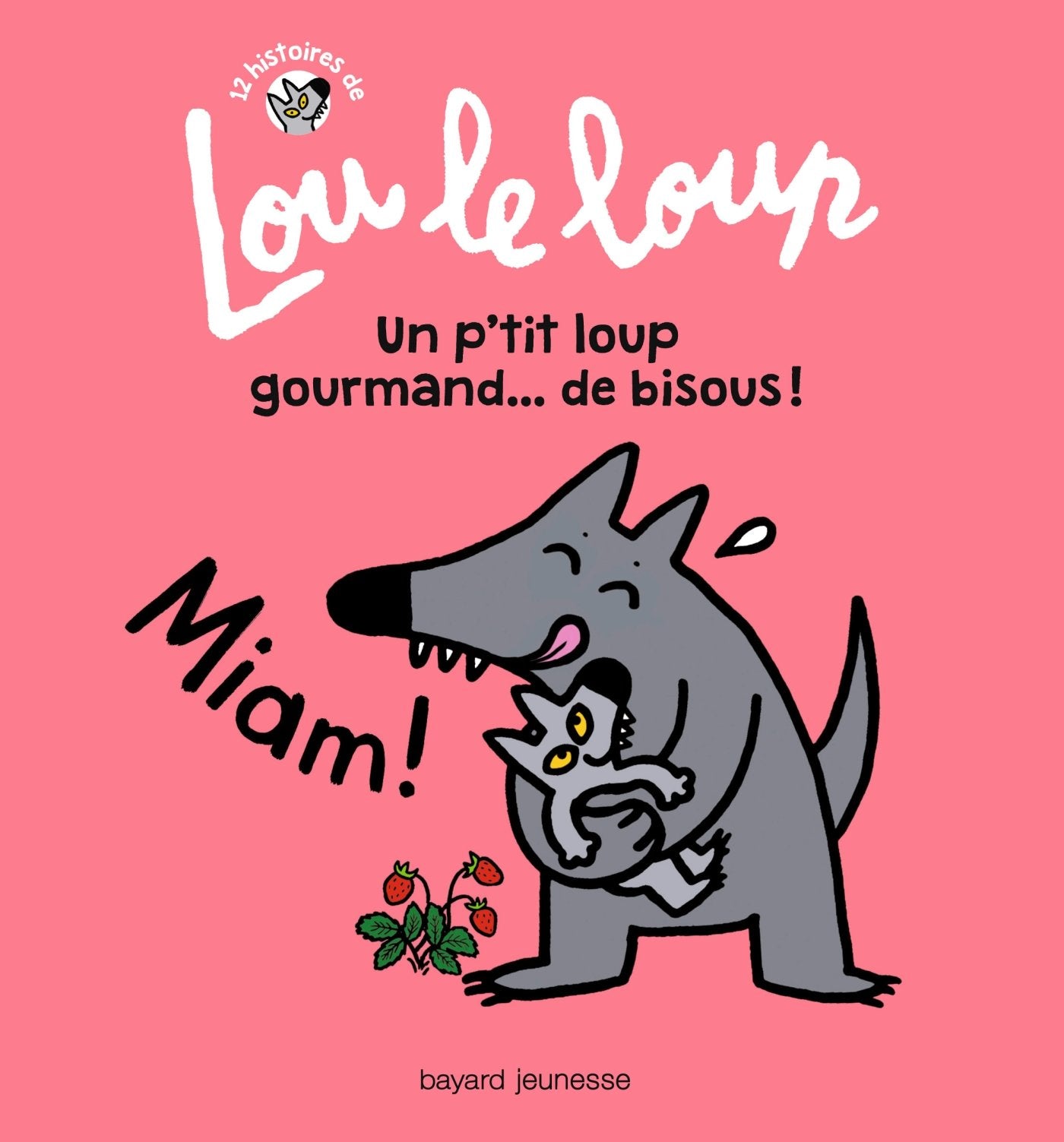 Lou le loup: Un p'tit loup gourmand... de bisous ! book