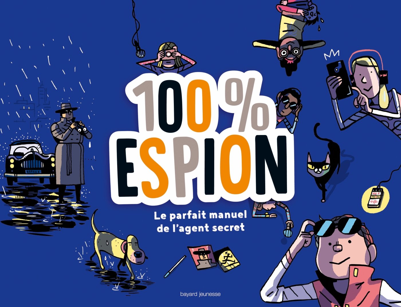 100 % espion: Le parfait manuel de l'agent secret Art & Literature