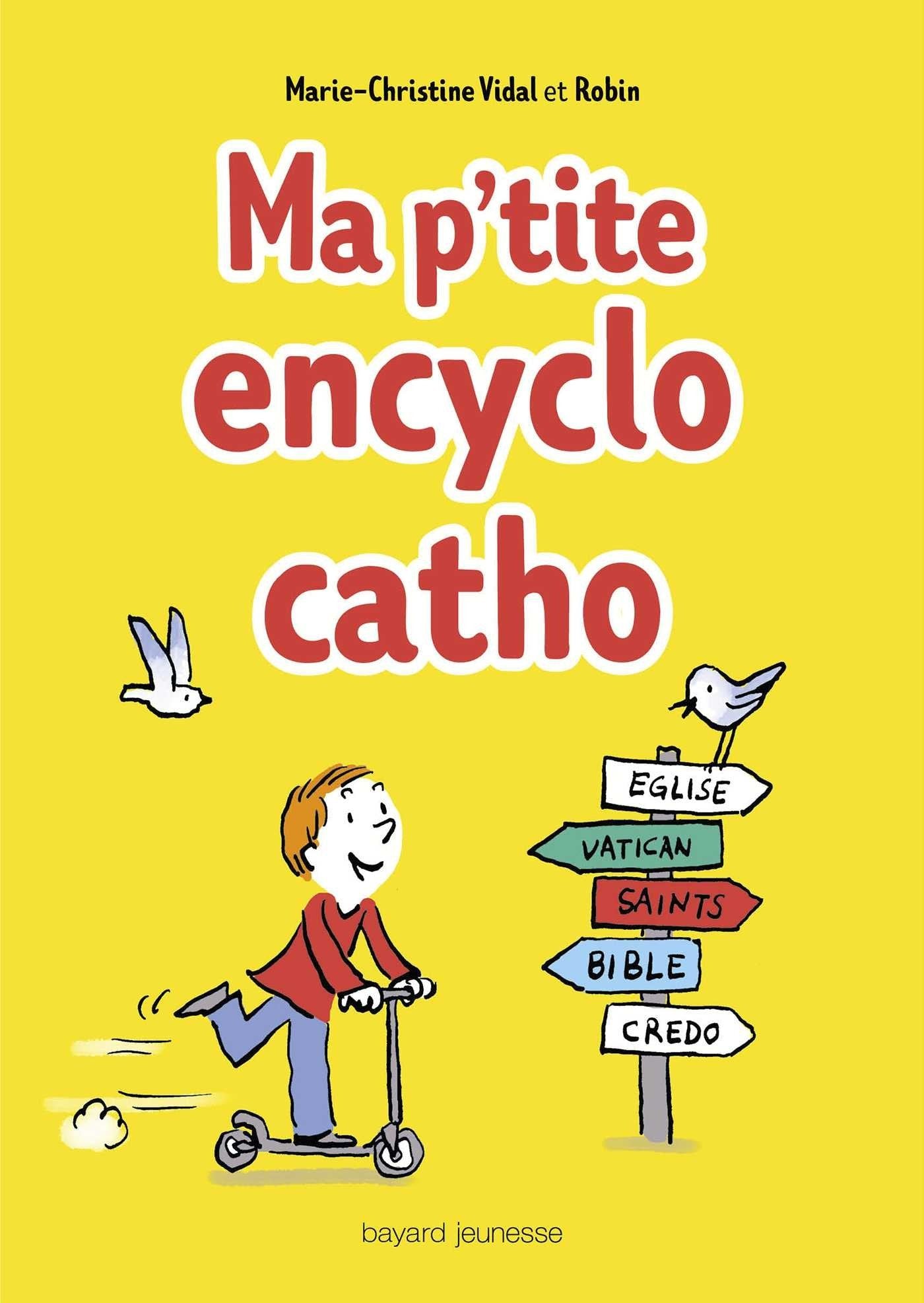 Ma p'tite encyclo catho: Des infos, des tuyaux, des drôles de mots, des héros, des trucs persos 100% cathos ! book