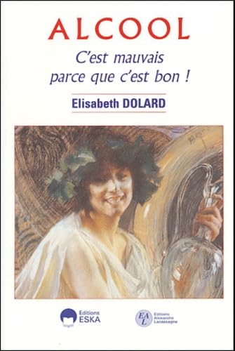 Product Image: Alcool : C'est mauvais parce que c'est bon !
