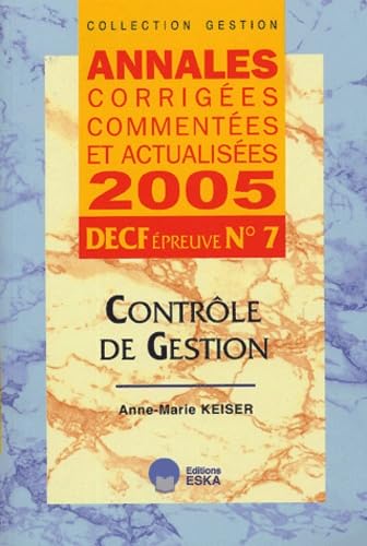 ANNALES 2005 CORRIGEES COMMENTEES DECF N: Annales corrigées, commentées et actualisées Business, Finance & Career