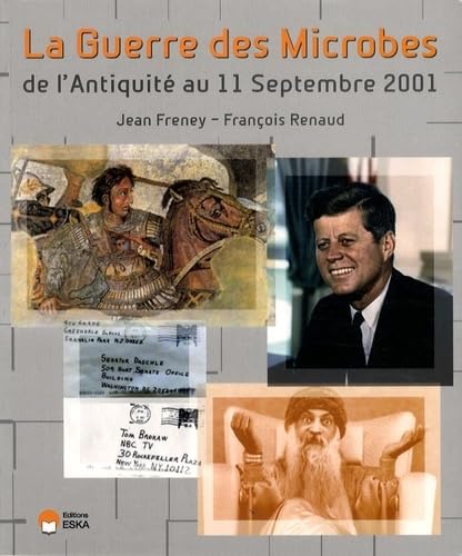 La Guerre des Microbes: De l'Antiquité au 11 septembre 2001 Medicine