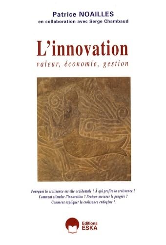 L'Innovation. Valeur, économie, gestion: pourquoi la croissance est-elle occidentale ? à qui profite la croissance ?... Business, Finance & Career
