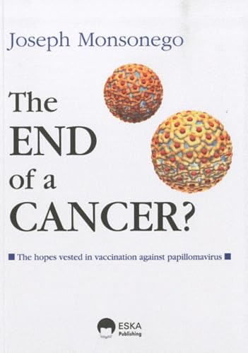The End of a Cancer?: The Hopes Vested in Vaccination Against Papillomavirus Medicine