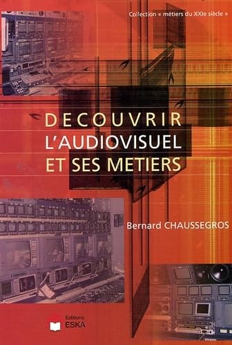 DECOUVRIR L AUDIOVISUEL ET SES METIERS book