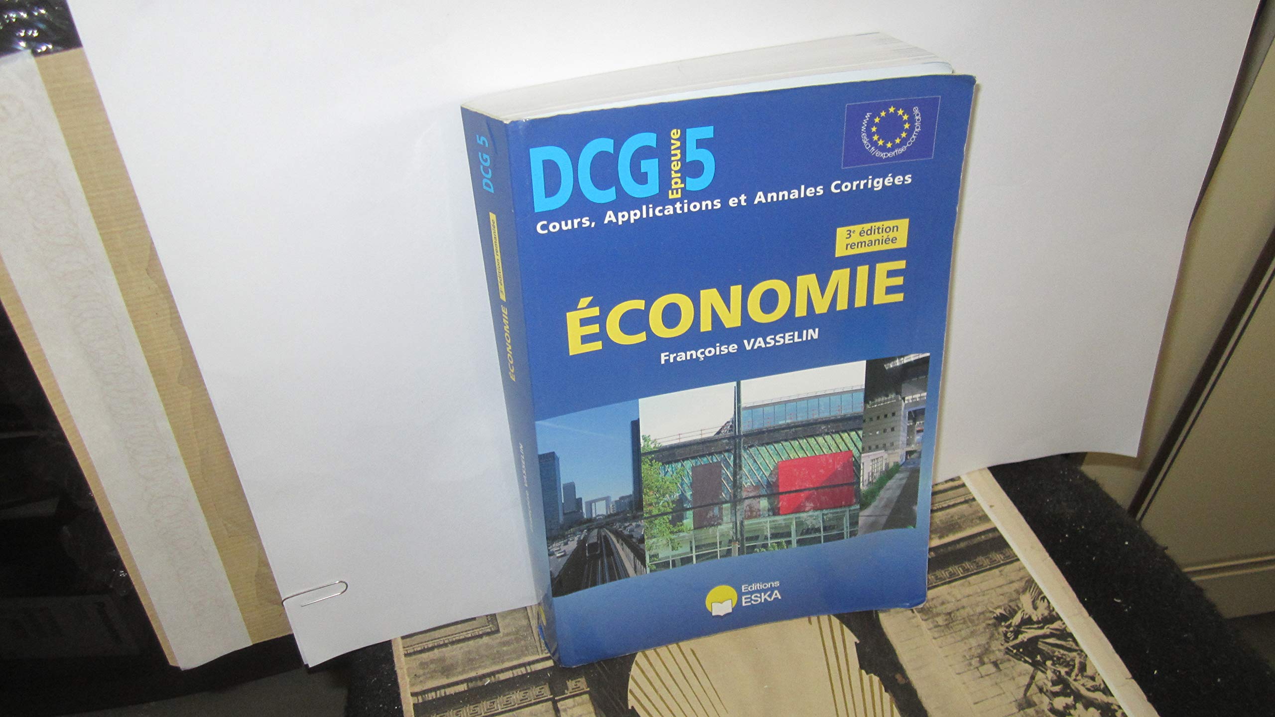 DCG 5 Economie 3édition remaniée: Cours, applications et annales corrigées Business, Finance & Career