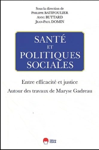 Santé et politiques sociales entre efficacité et justice: autour des travaux de Maryse Gadreau book